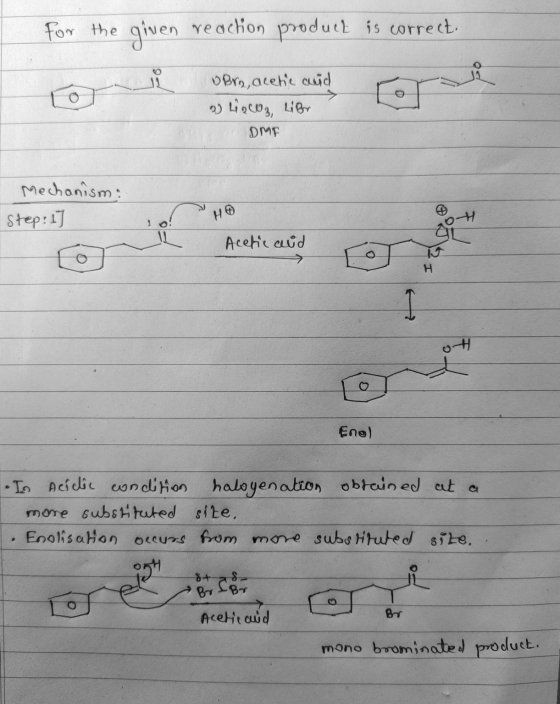 for the given reaction product is correct. oBre, acetic and 2) Lo03, 10- DME I Mechanisms Step: 1] HO Acetic and Eno) In Acic