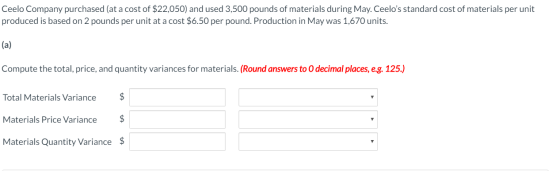 Ceelo Company purchased (at a cost of $22,050) and used 3,500 pounds of materials during May. Ceelos standard cost of materi