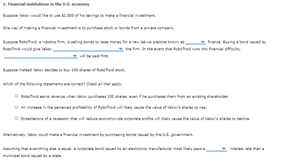 1. Financial institutions in the U.S. economy Suppose Yakov would like to use $1,000 of his savings to make a financial inves