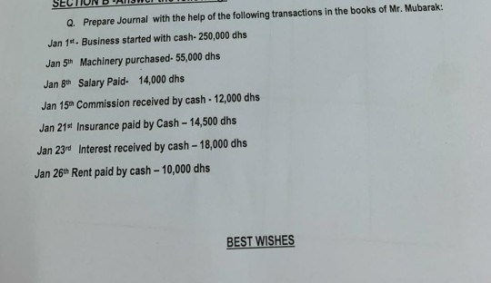 SEUTUN DATUM Q. Prepare Journal with the help of the following transactions in the books of Mr. Mubarak: Jan 14. Business sta