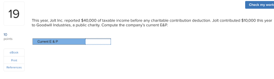 Check my work This year, Jolt Inc. reported $40,000 of taxable income before any charitable contribution deduction. Jolt cont