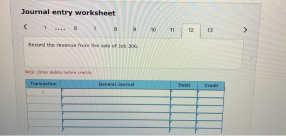 Journal entry worksheet < 1 .... 6 7 8 9 10 11 Record the revenue from the sale of Job 3 Note: Enter debits before credits Tr