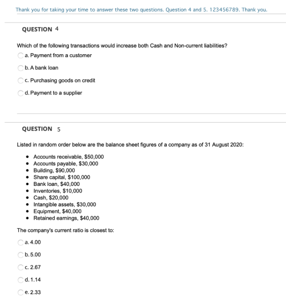 Thank you for taking your time to answer these two questions. Question 4 and 5. 123456789. Thank you. QUESTION 4 Which of the