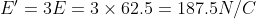 E 3E= 3 x 62.5 187.5N/C
