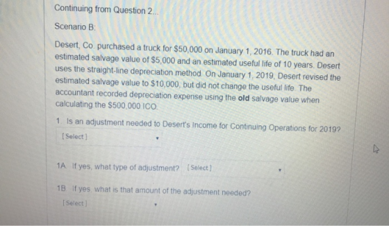 Continuing from Question 2. Scenario B: Desert, Co. purchased a truck for $50,000 on January 1, 2016. The truck had an estima