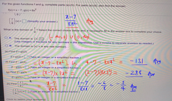 For the given functions f and g, complete parts (a)-th). For parts (a)-(d), also find the domain. f(x) = x - 7: 9(x)=8x2 1-7