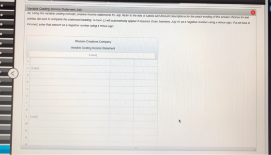 Variable Costing Income Statement-July 2. Using the varie costing concept prepare income statements for Refer to the of Labs