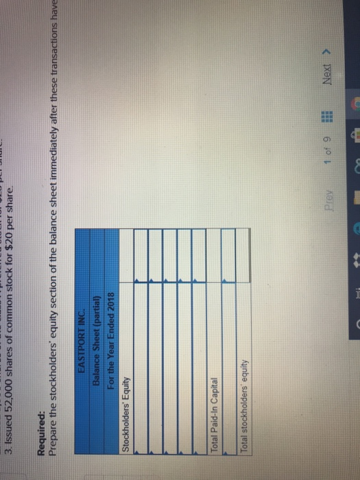 3. Issued 52,000 shares of common stock for $20 per share. Required: Prepare the stockholders equity section of the balance