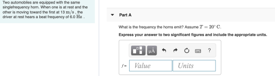 Two automobiles are equipped with the same singlefrequency horn. When one is at rest and the other is moving toward the first