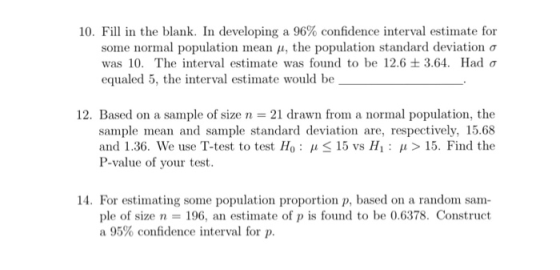10. Fill in the blank. In developing a 96% confidence interval estimate for some normal population mean μ, the population sta