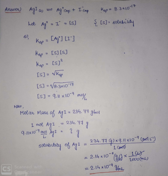 Answer Ksp = 8.3x10-17 { [s]a solubility Agi cs = Agt Caps + I cay het Ag* = 1 = [s] 30, Kop = [ng] 1] kap = [s] [S] kop - [s