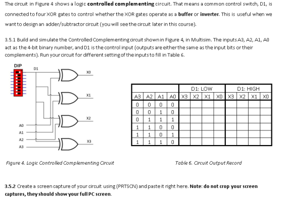 The circuit in Figure 4 shows a logic controlled complementing circuit. That means a common control switch, D1, is connected