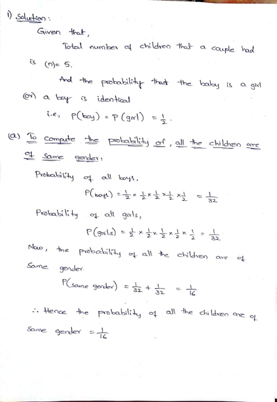 solution Give that Tota numbe 여 childre。 hat a cauple had And the al y is a gicl S a lor s identical L-e, (Q)-Cornate-e potability _ , all-children gr To compt ProtabliHy 여. all Lous, Probabitty all gls 32 Nao, the prebabilatchlven Sameende Same 3232 l6 all the chi lden ae a Hence the Saine gender =