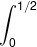 \int_{0}^{1/2}