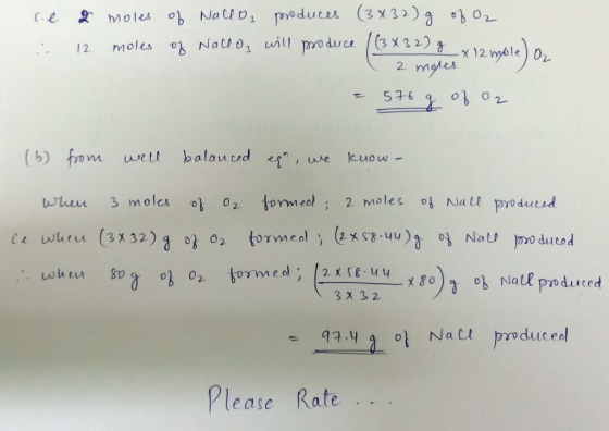 le : & moles of Nallo, produces (3x32 g of O₂ 12 moles of Nallo, will produce ((3X32) g_ x 12 imple) Oz 2 more - 576 g of o2