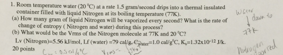 Image for 1. Room temperature water (20 Degree C) at a rate 1.5 gram/second drips into a thermal insulated container fil