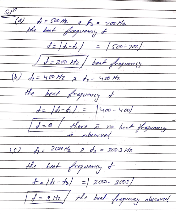 Soll di =500 Hz (a) ef= 200 Hz the best frequency of deld-/ - / 500-700) I d = 200 H2 / beat frequersey (6) 4 = 400 Hz a te=