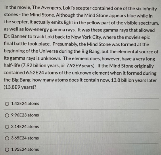 In the movie, The Avengers, Lokis scepter contained one of the six infinity stones - the Mind Stone. Although the Mind Stone