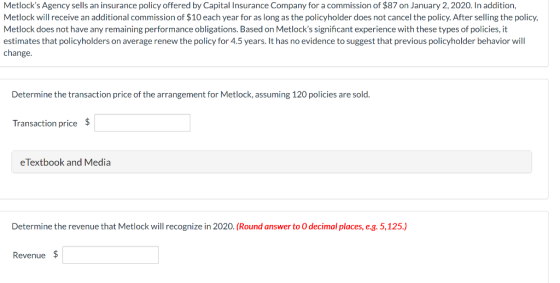 Metlocks Agency sells an insurance policy offered by Capital Insurance Company for a commission of $87 on January 2, 2020. I