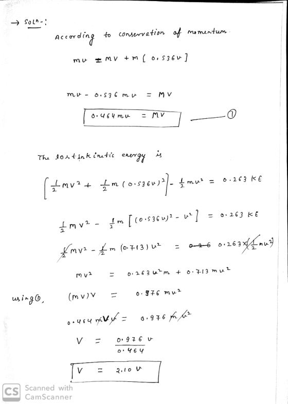 SOLO According to conservation of momentum. mu IMV tm [0.3360] mu - 0.536 mo M V 0.4 64 mu A ฟ - 0 The lostinkinetic energy i