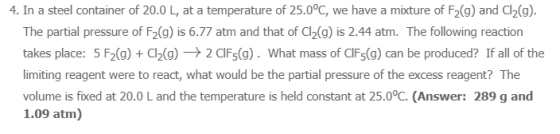 4. In a steel container of 20.0 L, at a temperature of 25.0°C, we have a mixture of F2(g) and Cl2(g). The partial pressure of