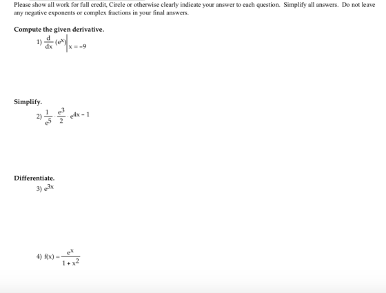Please show all work for full credit, Circle or otherwise clearly indicate your answer to each question. Simplify all answers