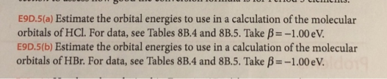 - TOT AT DITT TOT TTTOO CITTTTTT ADOTTAT TOT OT TITTTTTTTTTT E9D.5(a) Estimate the orbital energies to use in a calculation o