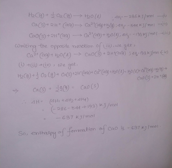 H2 Ca)+On Ca) Hoo () , 4H286 KJ/mo Ca(s)+2 H Ca)CaCoC)4-54 KJ/Too Cao(e)+2H (ag) Cac)+ ib0laj a- 198 /m2 comiting Ca2 Cag)t H