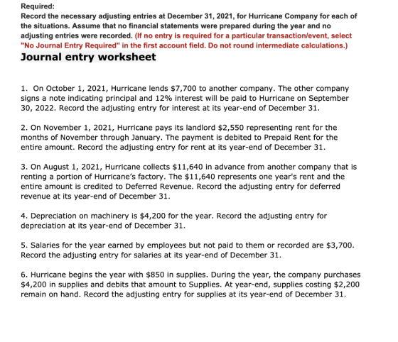 Required: Record the necessary adjusting entries at December 31, 2021, for Hurricane Company for each of the situations. Assu
