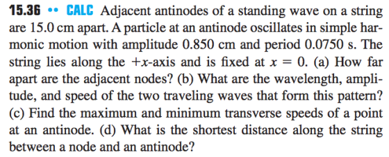 Adjacent antinodes of a standing wave on a string