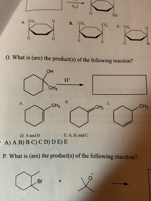 OH H 0. What is (are) the product(s) of the following reaction? OH ( Η CH3 B. CH3 C. CH3 =CH, D. A and B E. A, B, and C A) A