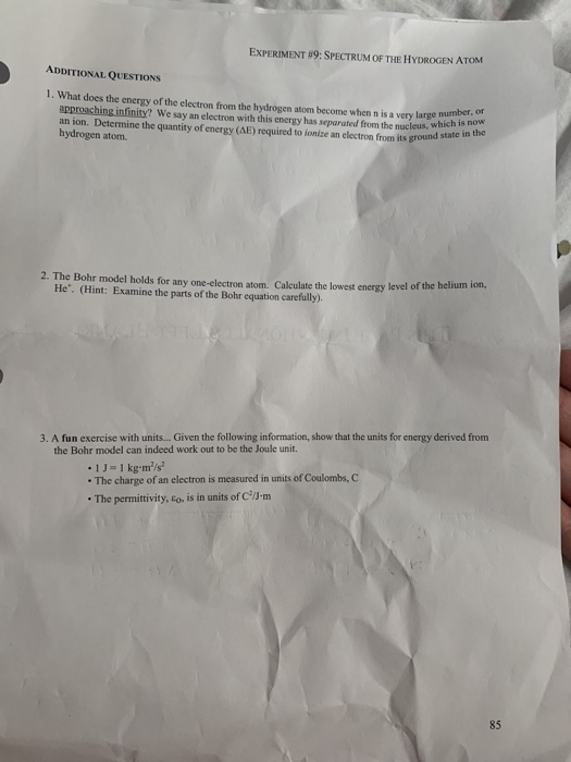 EXPERIMENT #9: SPECTRUM OF THE HYDROGEN ATOM ADDITIONAL QUESTIONS 1, What does the energy of the electron from the hydrogen a