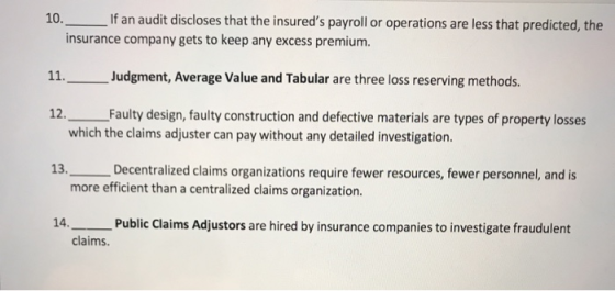10. _ _ If an audit discloses that the insureds payroll or operations are less that predicted, the insurance company gets to
