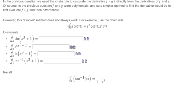 In the previous question we used the chain rule to calculate the derivative fog indirectly from the derivatives off and g. Of