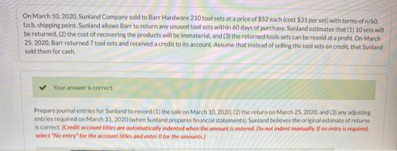On March 10, 2020, Sunland Company sold to Barr Hardware 210 tool sets at a price of $52 each (cost $31 per set with terms of