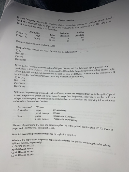 ond Company processes 12750 allons of direct m Product Y. Product X sells for 57 per gallon The following information is for