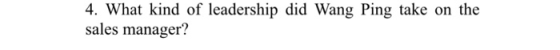 hat kind of leadership did Wang Ping take on the 4. W sales manager?