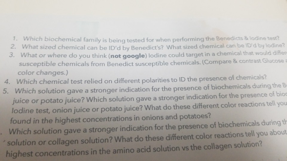 1. Which biochemical family is being tested for when performing the Benedicts & lodine test? 2. What sized chemical can be ID