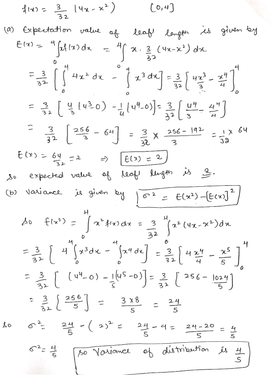 flow=314x-x4) (0,4) (a) expectation value of leaf length is la =40 x. 3 (4x-x²) dae given by EX= 4 Get 1&2 32 ) x² 2 32 3 2 3