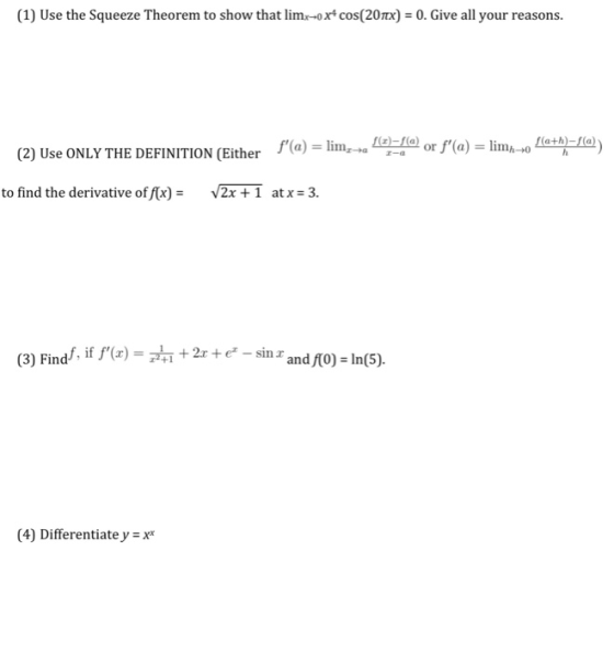 (1) Use the Squeeze Theorem to show that limx-ox* cos(207x) = 0. Give all your reasons. (2) Use ONLY THE DEFINITION (Either f