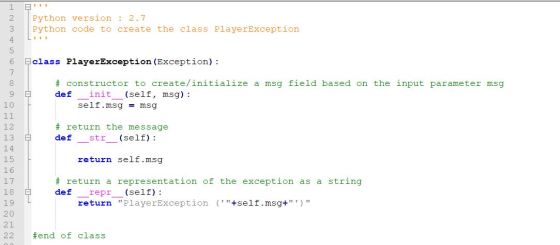 Python version : 2.7 Python code to create the class PlayerException Fclass PlayerException (Exception): WBO vom WNP # constr