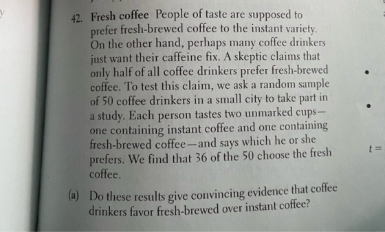 42. Fresh coffee People of taste are supposed to prefer fresh-brewed coffee to the instant variety. On the other hand, perhap