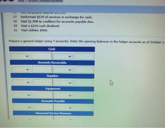 e System Anl emens 17 20 29 31 TOUCE SOIO IUU. Performed $570 of services in exchange for cash. Paid $1,990 to creditors for