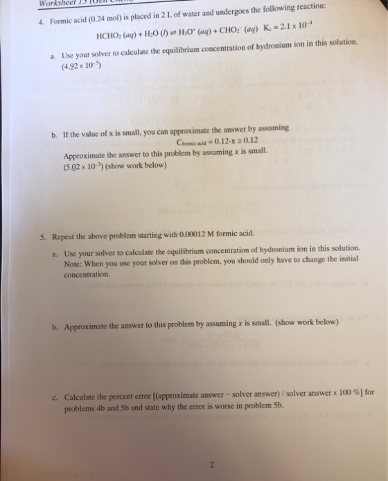 Worksheel 13 (uen 4. Formic acid (0.24 mol) is placed in 2 L of water and undergoes the following reaction: Use your solver t
