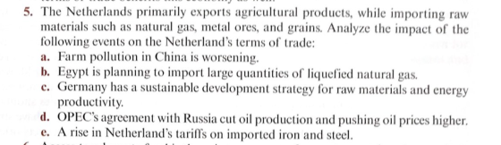 5. The Netherlands primarily exports agricultural products, while importing raw materials such as natural gas, metal ores, an