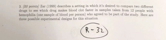3. (20 points Zar (1999) describes a setting in which its desired to compare two different drugs to see which drug makes blo