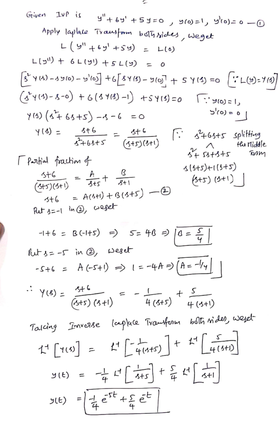 lup is و دره و راد (0) ا ر 0-0 Given y + 6y + 5y = 0 Apply laplace Transform both sides, weget Llyn +6y +54) Llo Lly!!) +