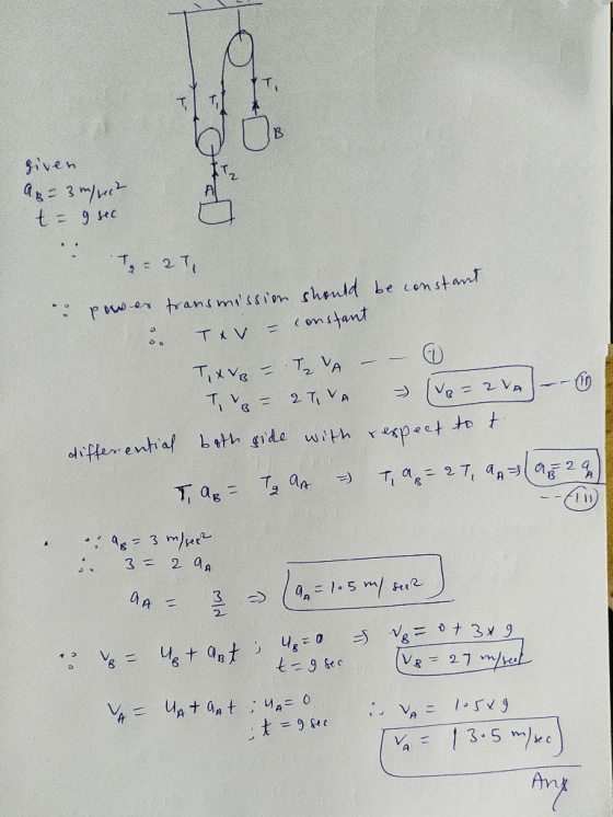 given AB= 3 m/sec² to g sec T = 2T . power transmission should be constant . Tev – constant TVB - TVA – – 0 To 2TVA - vo= 2VA