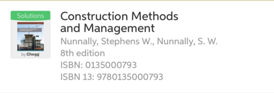 sConstruction Methods Solutions and Management Nunnally, Stephens W., Nunnally, S. W. by Chegg 8th edition ISBN: 0135000793 I