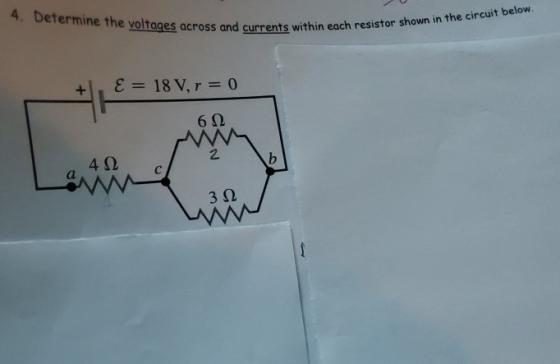 4. Determine the voltages across and current each resistor shown in the circuit below. 1. E= 18 V, r = 0 60 b